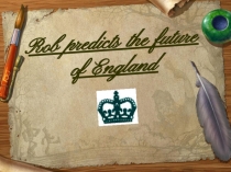 Rob predict the future