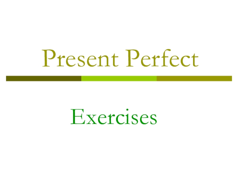 Презентация Презентация по английскому языку на тему Present Perfect