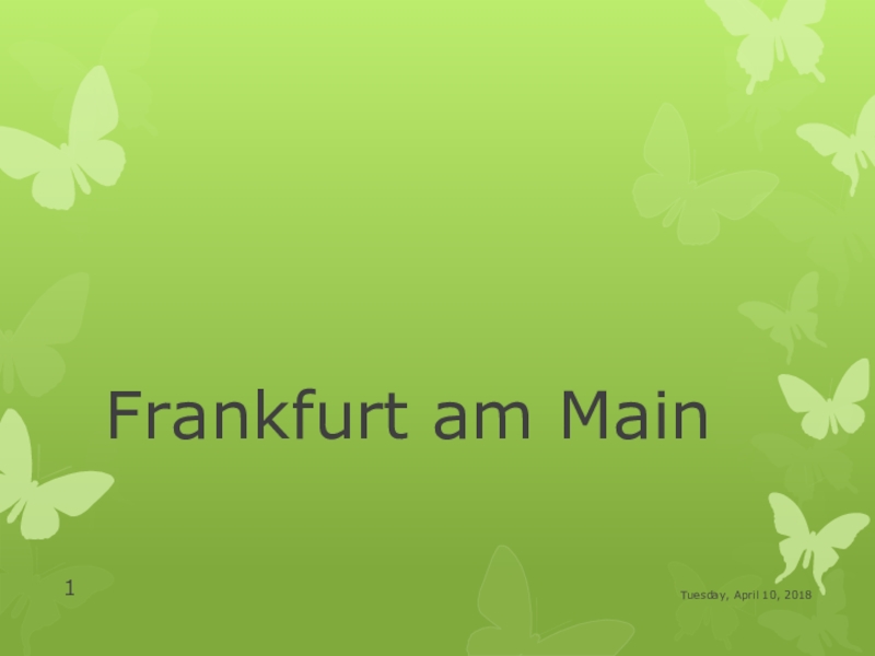 Презентация Презентация по немецкому языку Франкфурт