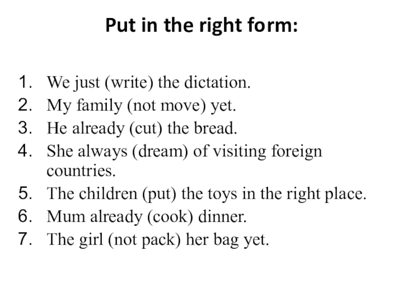 Right form. Put the verb in the right form to or -ing. Right form. Put the verb in the right form to or -ing. Right form.