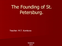 Презентация для открытого урока Foundation of St.Petersburg