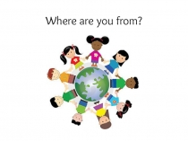 Откуда ты? (вводный урок для 2 класса по учебнику Forward)