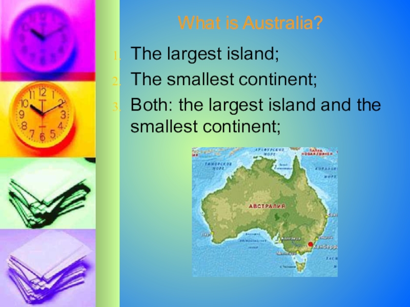 The australia is the largest