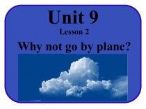 Презентация: Why not go by plane?