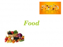 Презентация по английскому языку на тему Food and Drinks
