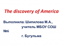 Презентация по английскому языку на тему The discovery of America (4 класс)