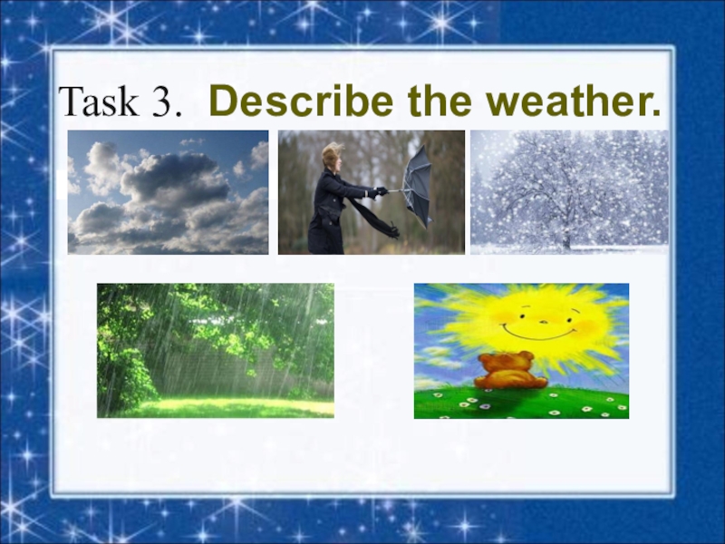 The weather is very warm. Describe the weather. Weather for Kids. Задание describe the weather по картинке. Describe the weather for Kids.