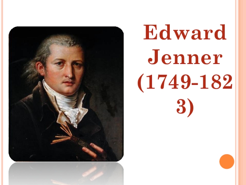 Презентация edward jenner