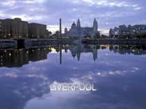 Открытый урок - презентация по английскому языку на тему Liverpool