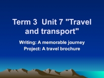 Презентация по английскому языку на тему Writing: A memorable journey. Project: A travel brochure (8 grade)