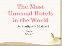 Презентация по Английскому языку по теме Strange Hotels