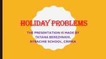 Презентация по английскому языку, 8 класс, тема Holiday problems. УМК Spotlight, 6 модуль, урок b.