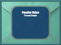 Презентация по английскому языку на тему  present passive