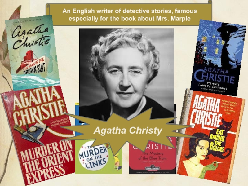 An English writer of detective stories, famous especially for the book about Mrs. Marple Agatha Christy