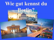 Презентация-викторина по немецкому языку Wie gut kennst du Berlin?