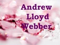 Презентация Andrew Lloyd Webber