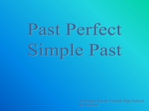 Презентация по английскому языку на тему Past Simple (9 класс)