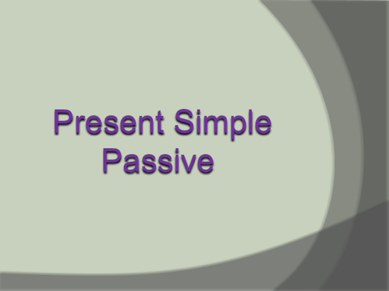 Презентация Электронный образовательный ресурс. Презентация по английскому языку по теме Present Simple Passive.
