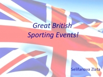 Презентация по английскому языку на тему Спортивные мероприятия Великобритании