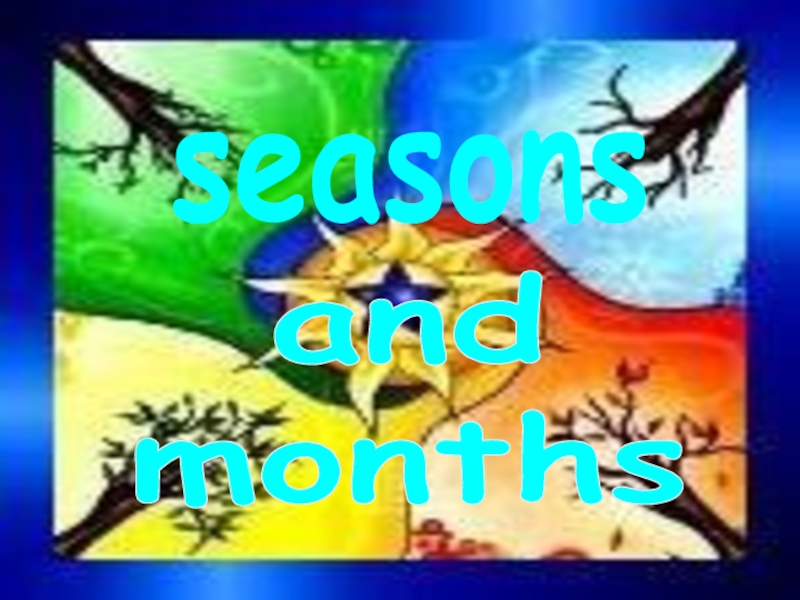 seasonsand months