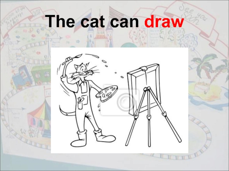 The cat can draw