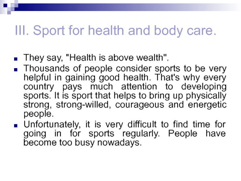 III. Sport for health and body care. They say, 