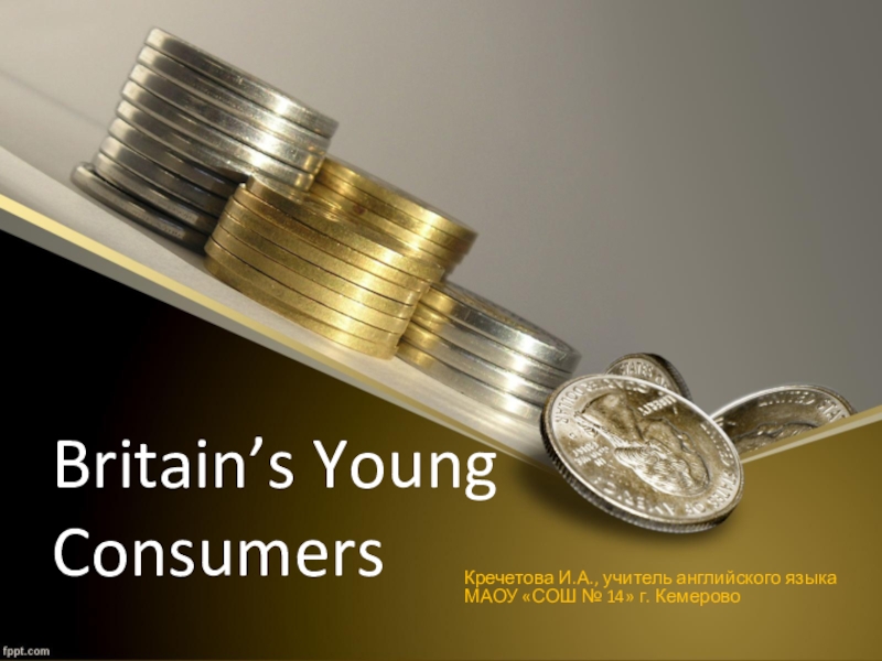 Презентация Презентация по английскому языку к учебнику Spotlight 10 класс на тему Britain's Young Consumers модуль 2а