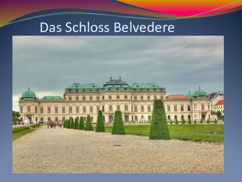 Das Schloss Belvedere