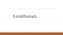 Презентация по английскому языку Conditionals