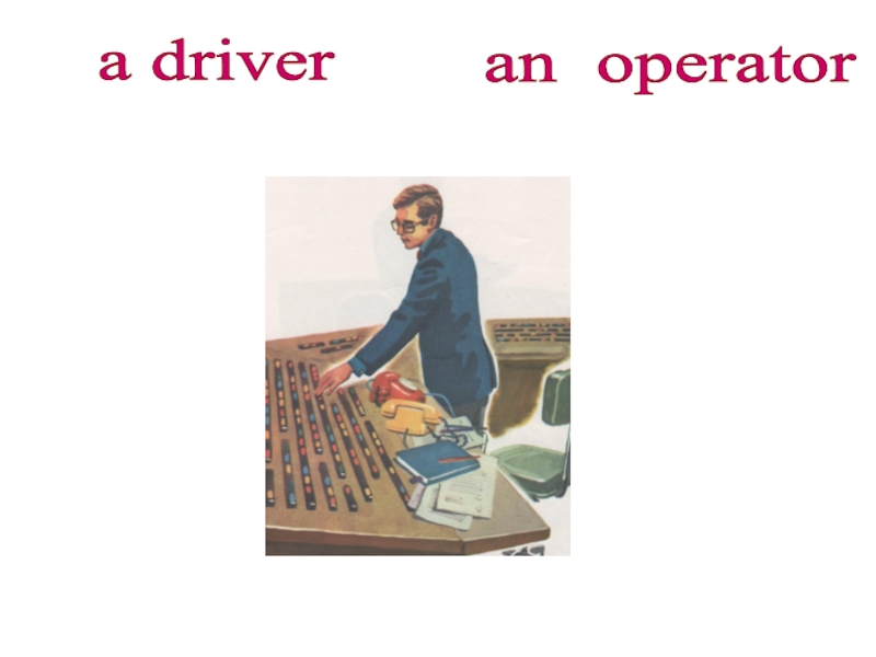 a driveran operator