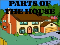 Презентация по английскому языку на тему части дома