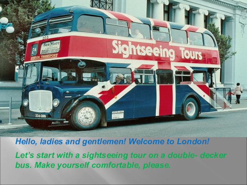 Hello london. Hello Ladies and Gentlemen. Ahoy Ladies and Gentlemen. Картинка где играет песня Welcome to London Flower.