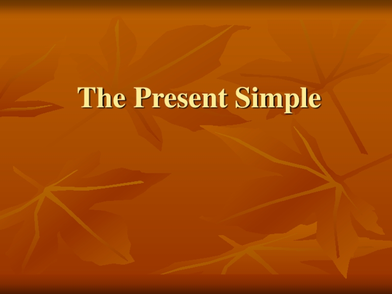 Презентация The Present Simple Tense
