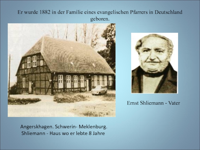 Angerskhagen. Schwerin- Meklenburg. Shliemann - Haus wo er lebte 8 JahreEr wurde 1882 in der Familie