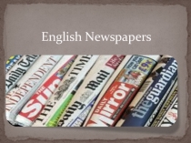 Презентация по английскому языку English Newspapers 8 8 класс к УМК Forward