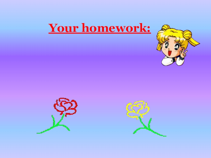 Your homework: