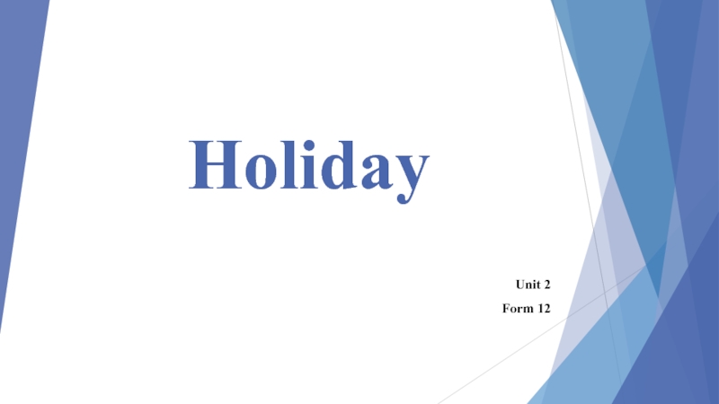 Презентация Презентация по английскому языку на тему: Holiday (6 класс)