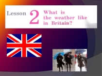 What is the weather like in Britain.