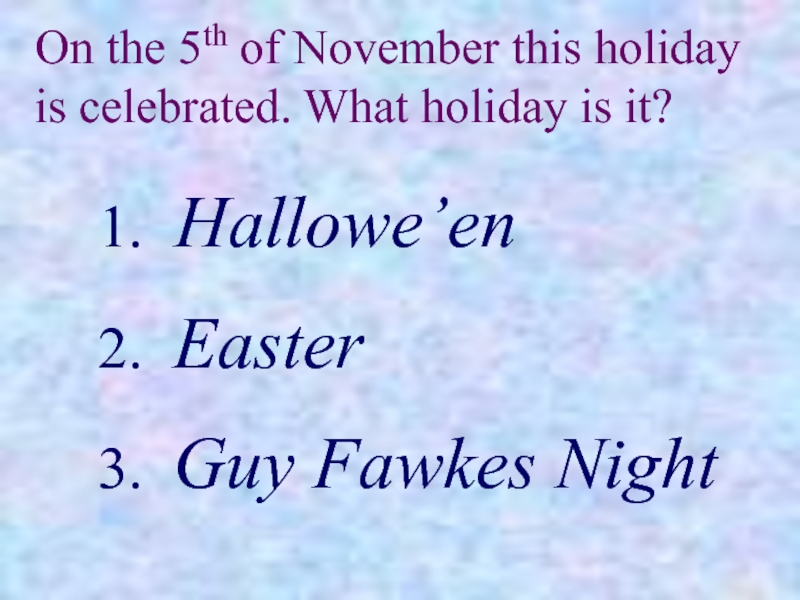    On the 5th of November this holiday is celebrated. What holiday is it? On the 5th of