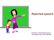 Презентация по английскому языку на тему Reported speech (5 класс)