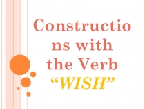 Constructions with the verb WISH