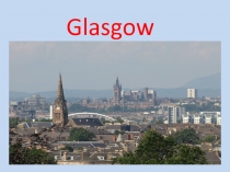 Презентация по английскому языку Глазго