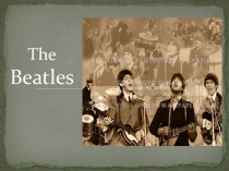 Презентация по английскому языку The Beatles