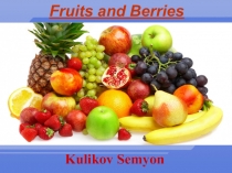 Презентация по английскому языку''Fruits and Berries''(4-6кл.)