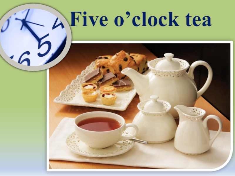 O tea. Чаепитие в Англии файф о клок. Чай файф о клок. Английское чаепитие Five o'Clock Tea. Английский чай Файв о клок.