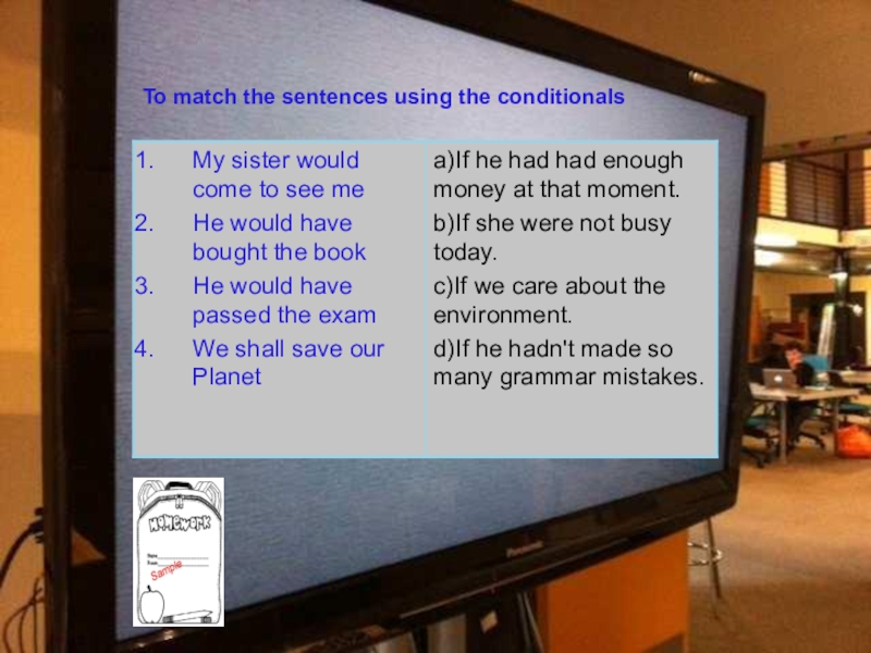 To match the sentences using the conditionals