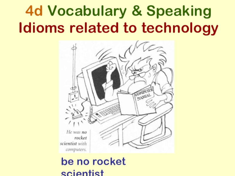 Speak idiom. Idioms related to Technology. Idioms related to Technology Spotlight 9 презентация. Компьютер idiom.