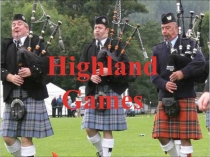 Презентация по английскому языку на тему Highland games (8 класс)