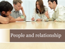 Презентация People and relationship 10 класс