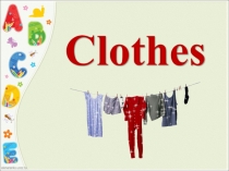 Презентация по теме Clothes 4 класс